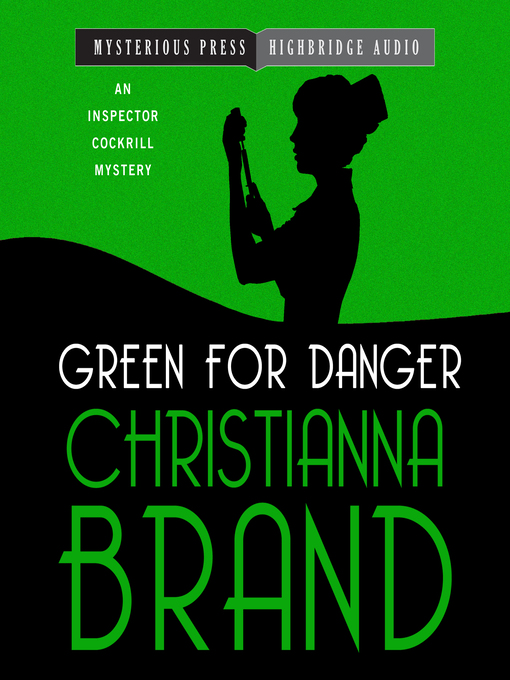 Title details for Green for Danger by Christianna Brand - Available